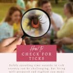 A poster with a group of smiling people blurred in the background, focusing on a tick under a magnifying glass, titled "how to check for ticks" to promote safe outdoor activities.