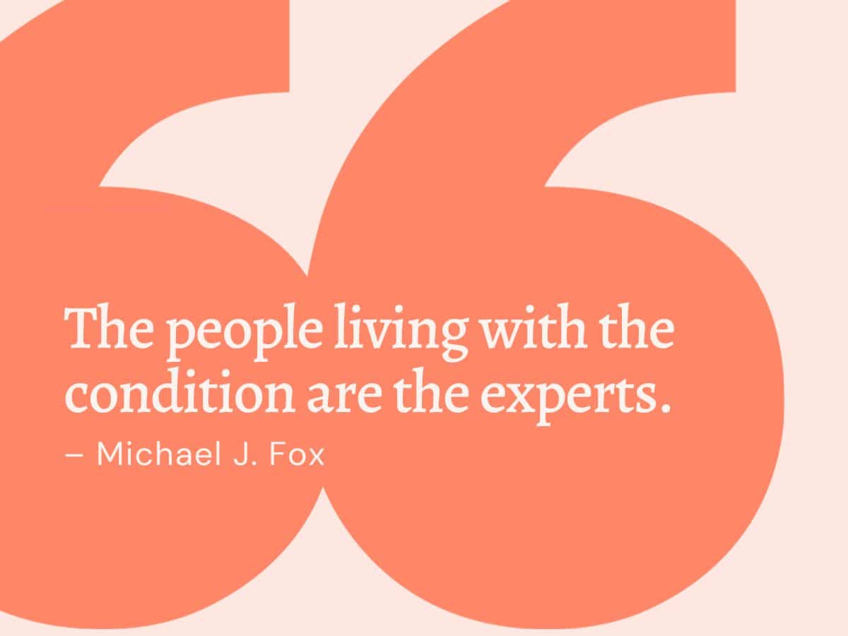 The people living with the condition are the experts quote by Michael J Fox