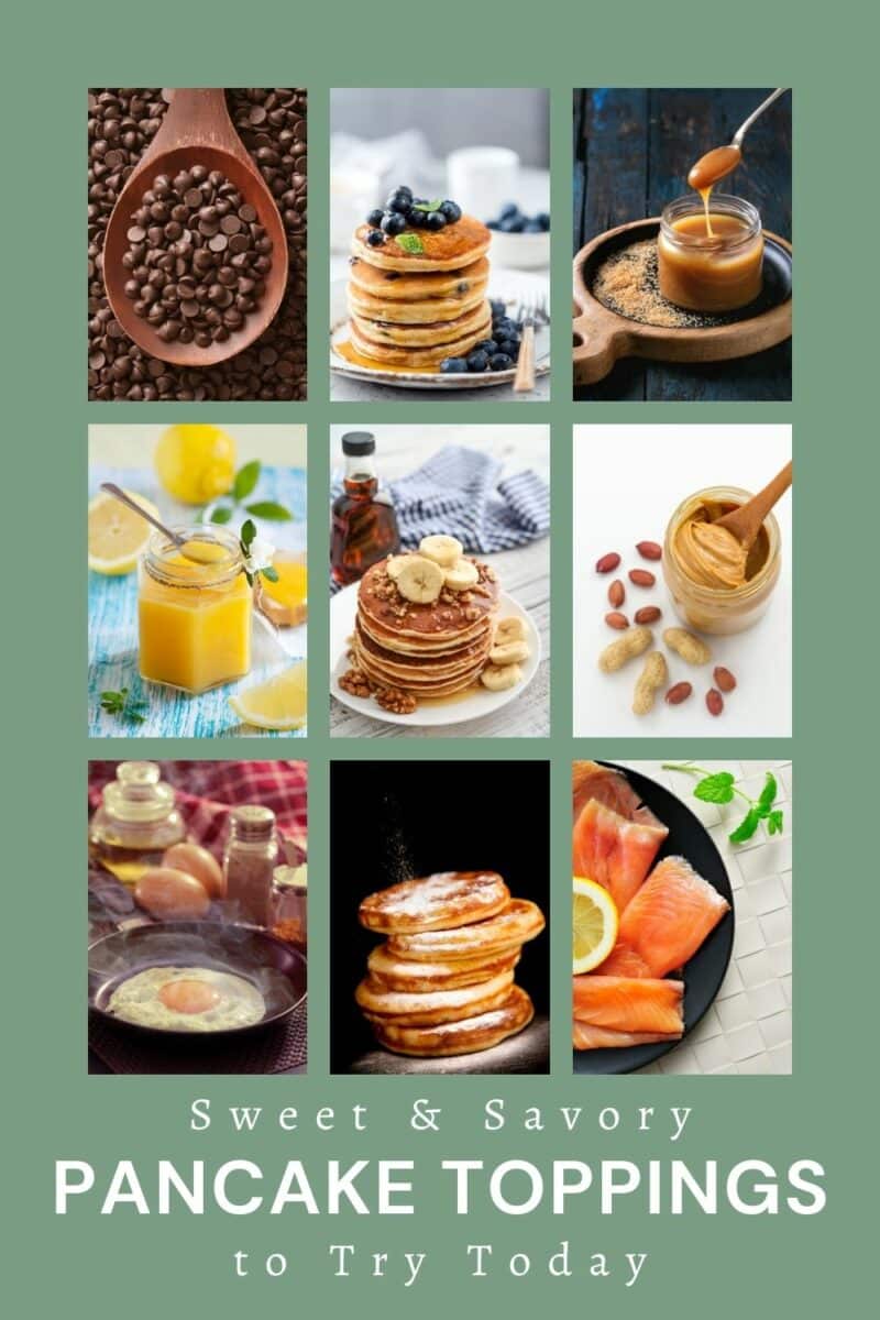 Collage of various pancake toppings including chocolate chips, blueberries, syrup, honey, nuts, eggs, and salmon, with the title "sweet and savory pancake toppings to try today.